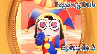 The Amazing Digital Circus Tagalog Dub Episode 3