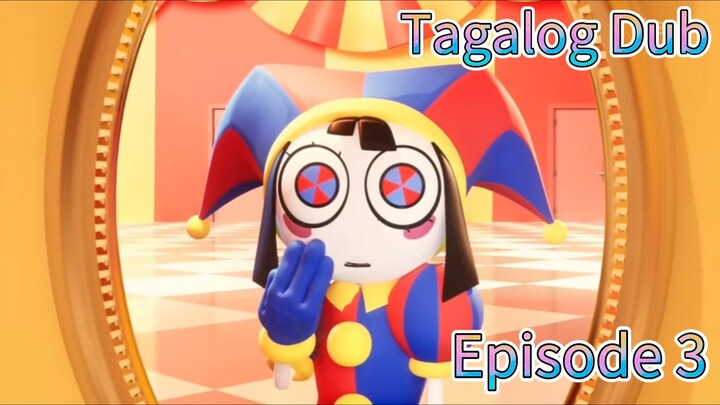The Amazing Digital Circus Tagalog Dub Episode 3