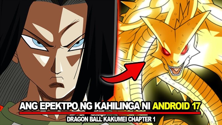 DRAGON BALL KAKUMEI💥| "ANG EPEKTO NG KAHILINGAN NI ANDROID 17" | CHAPTER 1 | -FULL REVIEW CHAPTER