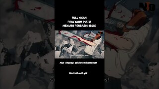 FULL KISAH PRIA YATIM PIATU MENJADI PEMBASMI IBLIS - ALUR CERITA ANIME CHAINSAW MAN FULL SEASON 1