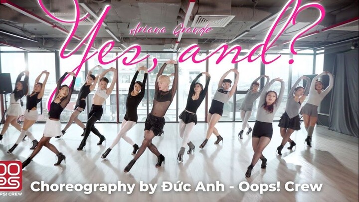 【Oops! Crew/Đoạn nhảy】yes, and_ - Ariana Grande _ Biên đạo (Oops! Crew)