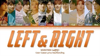 SEVENTEEN (세븐틴) - Left & Right [Color Coded Lyrics/Han/Rom/Eng/가사]