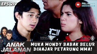 MUKA MONDY BABAK BELUR DIHAJAR PETARUNG MMA! - ANAK JALANAN