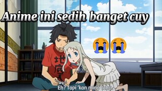 Kalian ga bakal kuat nonton ini anime 😭