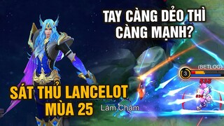 MLBB | TAY CÀNG DẺO, TƯỚNG CÀNG MẠNH? ĐÓ LÀ CHẢ-LÁ-LỐT MÙA 25! (Lancelot) | Tốp Mỡ