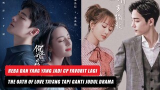 Dilraba Dilmurat & Yang Yang Jadi Pasangan Favorit Lagi, Drama Xiao Zhan & Yang Zi Akhirnya Tayang 🎥