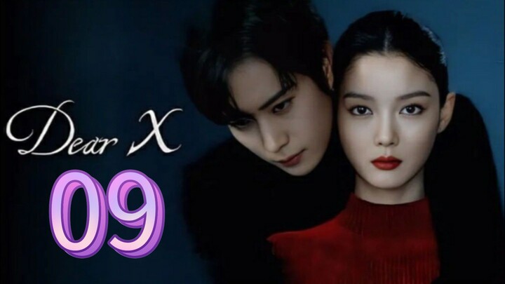 Dear X (2025) | Episode 9 | EngSub