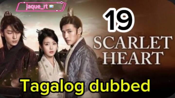 Title:  Scarlet Heart | kdrama | Tagalog dubbed | episode 19