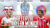 SIÊU CÚP BÓNG ĐÁ ĐỨC | Bayern Munich vs Leipzig (1h30 ngày 31/7) | NHẬN ĐỊNH BÓNG ĐÁ