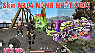 [Free Fire] Solo Squad, M1014 Long Tộc Ob33 Cân4 Cực Khỏe Trong Tay ĐKHANG, Skin Nào Là Mạnh Nhất?