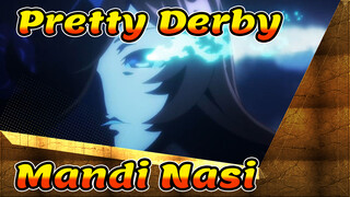 Pretty Derby|【asmv/Mandi Nasi】Karena kau pahlawanku!