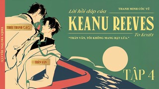 VIETSUB | KTT | LỜI HỒI ĐÁP CỦA KEANU REEVES ✢ TẬP 4