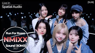 [SUB] [Sound BOMB 360˚] NMIXX(엔믹스) 'Run For Roses' | 싸운드밤 삼육공 공간음향 라이브 | Spatial Audio 4K LIVE