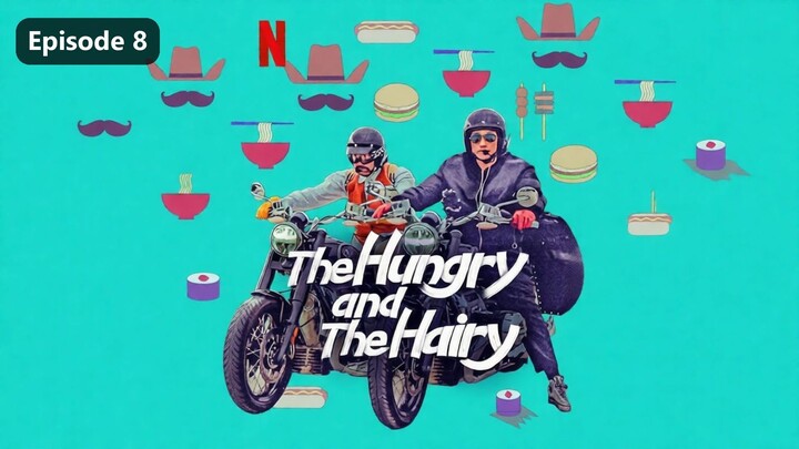 The Hungry and the Hairy Season 1 Episode 8 (2021) Sub Indo