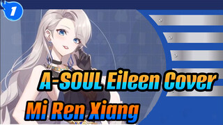 [A-SOUL] Eileen Cover - Mi Ren Xiang_1