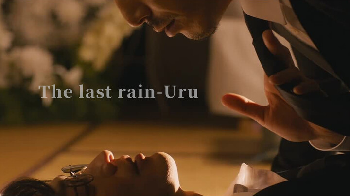 "Người Viết Truyện Tình" The Last Rain-Uru [Kijima x Kido]