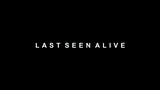 Last Seen Alive (2022)