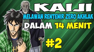 SELURUH CERITA KAIJI THE ULTIMATE SURVIVOR DALAM 14 MENIT (PART 2) - Melawan Rentenir Zero Akhlak