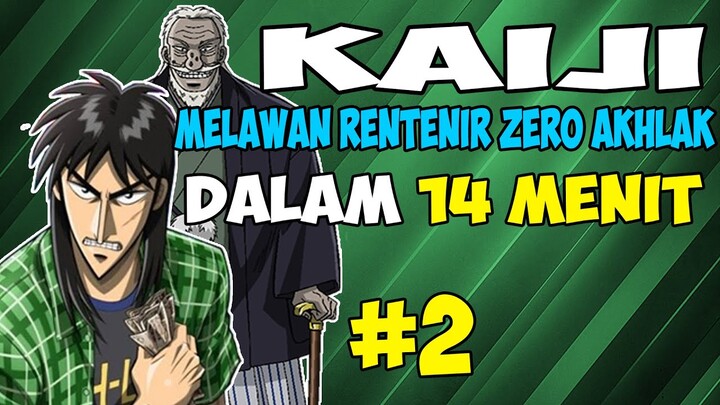 SELURUH CERITA KAIJI THE ULTIMATE SURVIVOR DALAM 14 MENIT (PART 2) - Melawan Rentenir Zero Akhlak