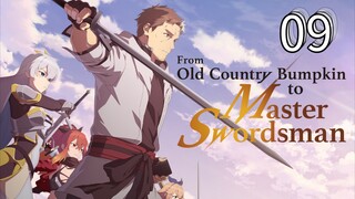 EP-09||From Old Country Bumpkin to Master Swordsman||ENG SUB