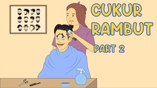 GARA GARA CUKUR RAMBUT PART 2
