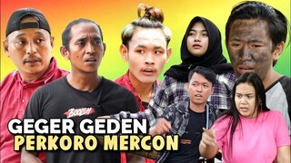 GEGER GARA-GARA MERCON - Episode 2