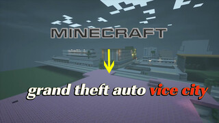 Sử dụng Minecraft để khôi phục bản đồ GTAVC Vice City - Phần 10