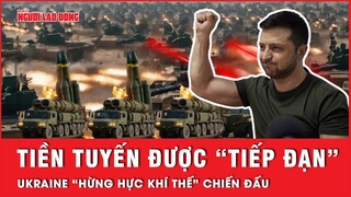 Tiền tuyến được “tiếp đạn”, Ukraine “hừng hực khí thế”, Nga lo đối phó chiến dịch mùa hè?