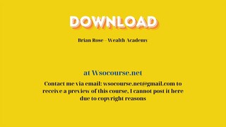 Brian Rose – Wealth Academy – Free Download Courses