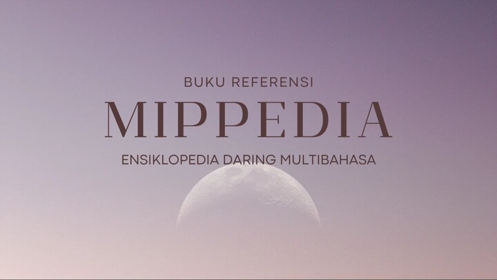 Mengenal Mippedia, sebuah ensiklopedia daring umum multibahasa gratis