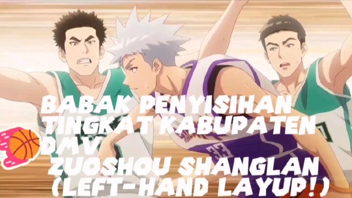 babak penyisihan tingkat kabupaten DMV   Zuoshou Shanglan (Left-Hand Layup!)