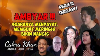 AMBYAR‼️ MENYAYAT, MERINGIS BIKIN MENANGIS || CAKRA KHAN REACTION || ANDAI AKU BISA COVER