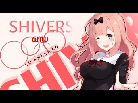 Shivers「AMV」Anime Mix ( Collab with Shiro Kachi )