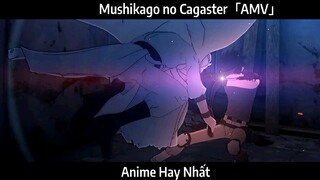 Mushikago no Cagaster「AMV」Hay Nhất
