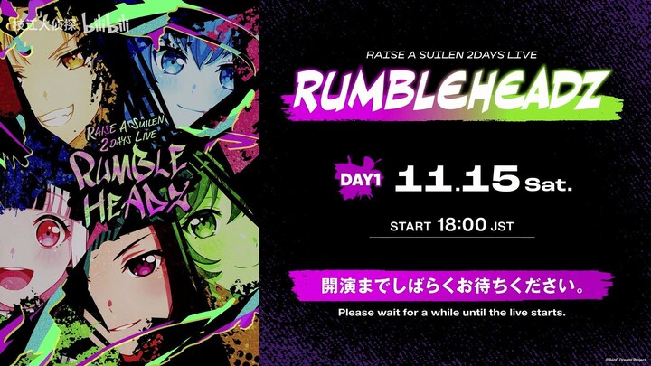 RAISE A SUILEN 2DAYS LIVE「RUMBLEHEADZ」DAY 1