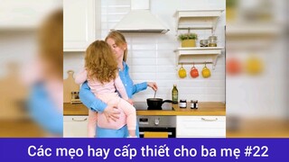 Các mẹo hay cấp thiết cho ba mẹ p22