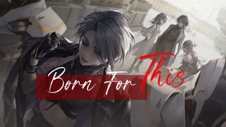 【无期迷途/卓娅x女局】Born For This