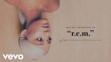 Ariana Grande - R.E.M. (Audio)