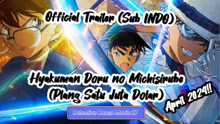 (Sub Indo) Update! NEW TRAILER Detective Conan Movie 27 : Hyakuman Doru No Michisirube 🎩🗡💎⚽️