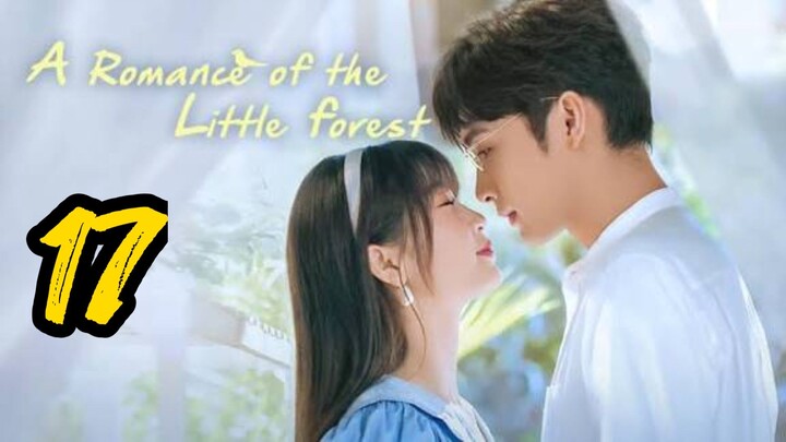 𝙀𝙋.17 | 𝙰 Romance of the 𝙻𝚒𝚝𝚝𝚕𝚎 𝙵𝚘𝚛𝚎𝚜𝚝 |  Tagalog Dub