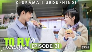 To Fly With You - Episode 31 _ New C-Drama - HINDI Dubbed