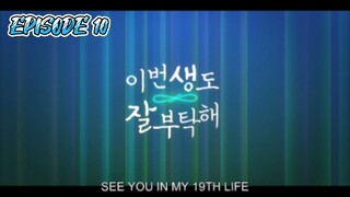 See You In My 19th Life Episode 10 English Sub