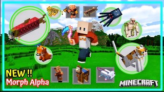 Baru !! Morph Alpha - Kita Bisa Jadi Mobs Apa Saja Dengan Addon Ini !!
