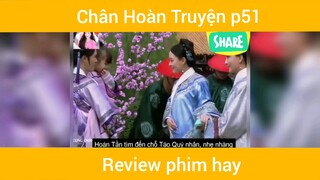 Review phim Chân Hoàn Truyện phần 51  #phimhay