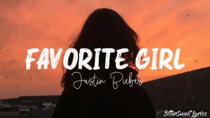 Favorite Girl | Justin Bieber (Lyrics)