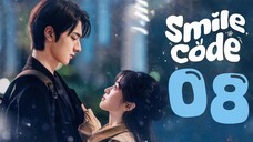 🇨🇳EP 8 🙂 Smile Code (2024) [EngSub]