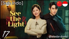 [Sub Indo] See the Light – Eps. 17 (2025)