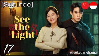 [Sub Indo] See the Light – Eps. 17 (2025)