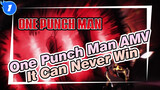 [One Punch Man AMV] "It Can Never Win"_1