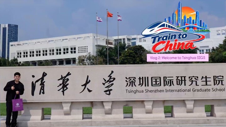 Train To China: Vlog 2: Welcome To Tsinghua SIGS